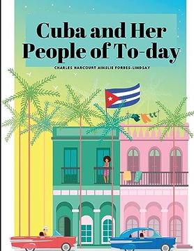 portada Cuba and Her People of To-day (in English)