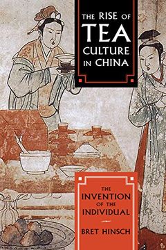 portada The Rise of tea Culture in China: The Invention of the Individual (Asia (en Inglés)