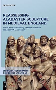 portada Reassessing Alabaster Sculpture in Medieval England (Studies in Iconography) 