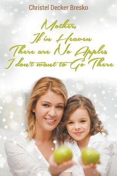 portada Mother, If in Heaven There Are No Apples, I Don't Want to Go There