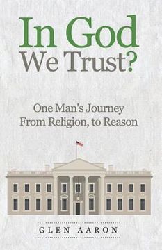 portada In God We Trust?: One Man's Journey from Religion, to Reason (in English)