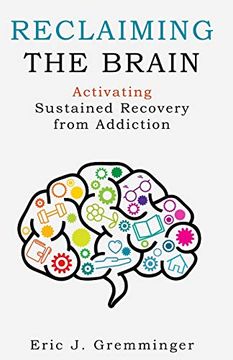 portada Reclaiming the Brain: Activating Sustained Recovery From Addiction (in English)