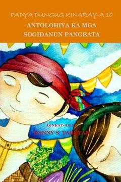 portada Padya Dungug Kinaray-A 10: Antolohiya Ka MGA Sogidanun Pangbata (en Tagalo)