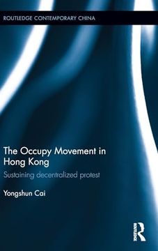 portada The Occupy Movement in Hong Kong: Sustaining Decentralized Protest (Routledge Contemporary China Series) (en Inglés)