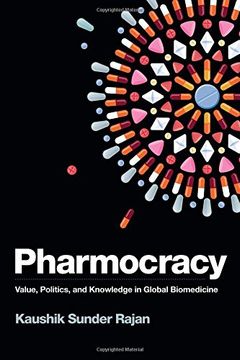 portada Pharmocracy: Value, Politics, and Knowledge in Global Biomedicine (Experimental Futures) (en Inglés)