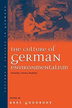 portada The Culture of German Environmentalism: Anxieties, Visions, Realities (Culture and Society in Germany) 