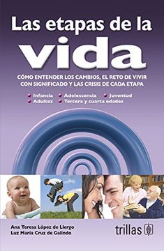 portada Las Etapas de la Vida: Como Entender los Cambios, el Reto de Vivir con (in Spanish)