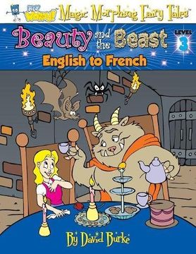 portada BEAUTY AND THE BEAST: English to French, Level 3: Volume 3 (Hey Wordy Magic Morphing Fairy Tales)