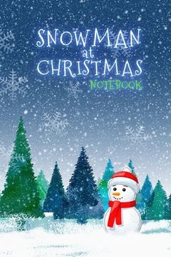 portada Snowman at Christmas Notebook Gift: Holiday Winter Record Fun Idea for Family (en Inglés)