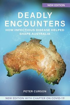 portada Deadly Encounters: How infectious disease helped shape Australia (en Inglés)