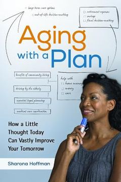 portada Aging with a Plan: How a Little Thought Today Can Vastly Improve Your Tomorrow (en Inglés)