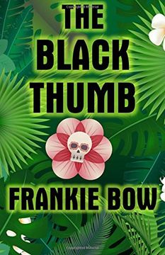 portada The Black Thumb: In Which Molly Takes On Tropical Gardening, A Toxic Frenemy, A Rocky Engagement, Her Albanian Heritage, and Murder: Volume 3 (Professor Molly Mysteries) (en Inglés)