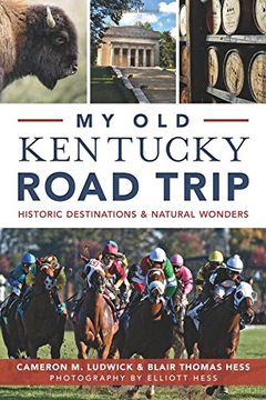 portada My old Kentucky Road Trip: Historic Destinations & Natural Wonders (in English)
