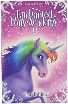 portada Enchanted Pony Academy - #3 Let It Glow (Paperback) (en Inglés)