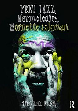 portada Free Jazz, Harmolodics, and Ornette Coleman