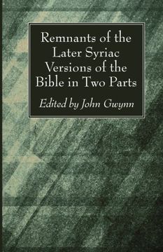 portada Remnants of the Later Syriac Versions of the Bible in two Parts (en Inglés)