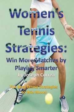 portada Women's Tennis Strategies: Win More Matches by Playing Smarter (en Inglés)