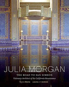 portada Julia Morgan: The Road to san Simeon, Visionary Architect of the California Renaissance (en Inglés)