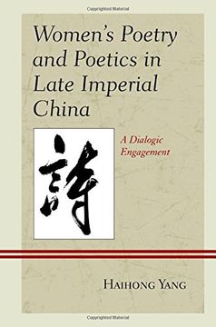 portada Women's Poetry and Poetics in Late Imperial China: A Dialogic Engagement