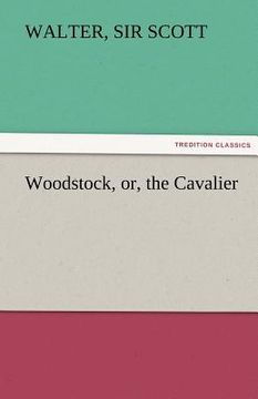 portada woodstock, or, the cavalier (en Inglés)