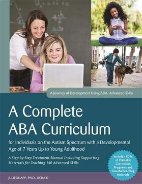 portada A Complete ABA Curriculum for Individuals on the Autism Spectrum with a Developmental Age of 7 Years Up to Young Adulthood: A Step-By-Step Treatment M
