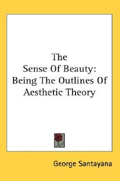 portada the sense of beauty: being the outlines of aesthetic theory