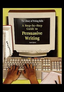 portada a step-by-step guide to persuasive writing (en Inglés)
