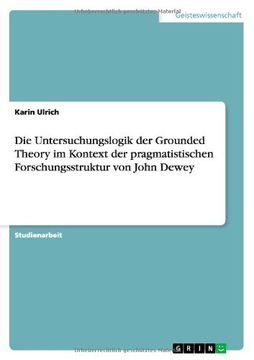 portada Die Untersuchungslogik der Grounded Theory im Kontext der pragmatistischen Forschungsstruktur von John Dewey (German Edition)