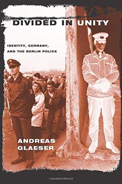 portada Divided in Unity: Identity, Germany, and the Berlin Police (en Inglés)