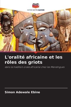 portada L'oralité africaine et les rôles des griots (en Francés)