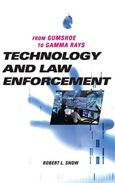 portada Technology and law Enforcement: From Gumshoe to Gamma Rays (en Inglés)