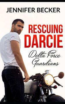 portada Rescuing Darcie: Delta Force Guardians (en Inglés)