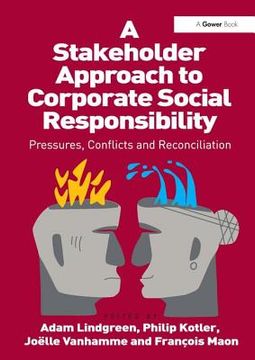 portada A Stakeholder Approach to Corporate Social Responsibility: Pressures, Conflicts, and Reconciliation
