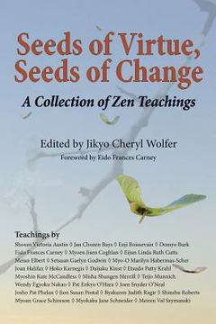 portada Seeds of Virtue, Seeds of Change: A Collection of Zen Teachings (en Inglés)