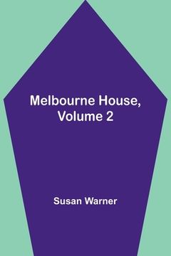 portada Melbourne House, Volume 2 (en Inglés)