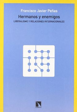 portada Hermanos y Enemigos: Liberalismo y Relaciones Internacionales