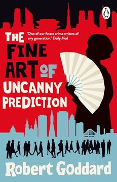 portada The Fine Art of Uncanny Prediction: From the BBC 2 Between the Covers Author Robert Goddard (en Inglés)