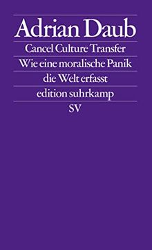 portada Cancel Culture Transfer: Wie Eine Moralische Panik die Welt Erfasst (Edition Suhrkamp) (in German)