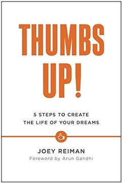 portada Thumbs Up!: Five Steps to Create the Life of Your Dreams