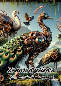 portada Zahnradgefieder: Die Ära der Dampfvögel (in German)
