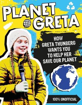 portada Planet Greta: How Greta Thunberg Wants you to Help her Save our Planet (en Inglés)