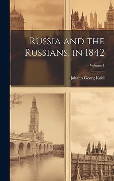 portada Russia and the Russians, in 1842; Volume 1 (in English)