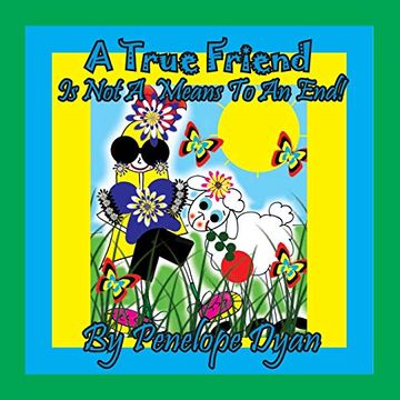 portada A True Friend. Is not a Means to an End! (in English)