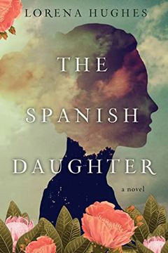 portada The Spanish Daughter: A Gripping Historical Novel Perfect for Book Clubs (en Inglés)