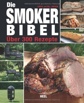 portada Die Smoker-Bibel: Über 300 Rezepte (en Alemán)