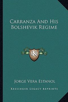 portada carranza and his bolshevik regime (en Inglés)