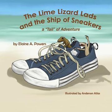 portada The Lime Lizard Lads and the Ship of Sneakers: A "Tail" of Adventure (in English)