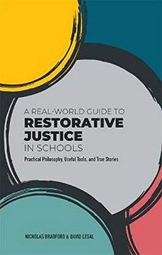 portada A Real-World Guide to Restorative Justice in Schools: Practical Philosophy, Useful Tools, and True Stories (en Inglés)