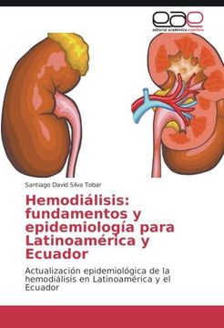 portada Hemodiálisis: fundamentos y epidemiología para Latinoamérica y Ecuador: Actualización epidemiológica de la hemodiálisis en Latinoamérica y el Ecuador (Spanish Edition)