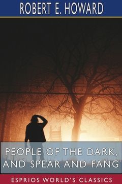 portada People of the Dark, and Spear and Fang (Esprios Classics) (in English)